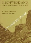 Llechwedd and other Ffestiniog Railways by JONES, Ivor Wynne & HATHERILL, Gordon
